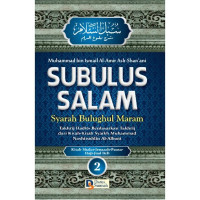 Subulus Salam : Syarah Bulughul Maram (2) ; Kitab Shalat-Jenazah-Puasa-Haji-Jual Beli