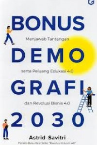 Bonus Demografi 2030 : Menjawab Tantangan Serta Peluang Edukasi 4.0 dan Revolusi 4.0