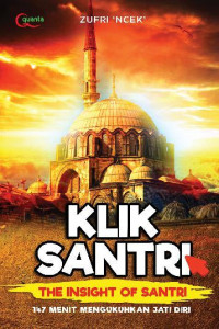 Klik Santri : the insights of santri ; 147 menit mengukuhkan jati diri