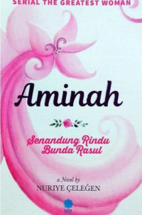 Aminah  : Senandung Rindu bunda rasul