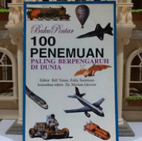 100 (Seratus) Penemuan Paling Berpengaruh di Dunia ; Buku Pintar