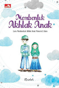 Membentuk akhlak anak