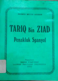 Tariq Bin Ziad : Sang Penakluk spanyol