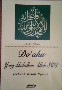 Do’aku yang dikabulkan Allah SWT (sebuah kisah nyata)