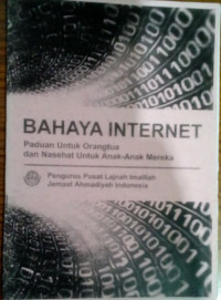 Bahaya Internet : Panduan Untuk Orang Tua dan Nasehat Untuk Anak-Anak Mereka