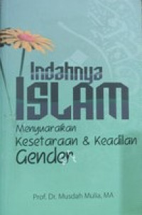 Indahnya Islam : menyuarakan kesetaraan keadilan gender
