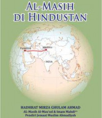 Al Masih di Hindustan : Terhindarnya Nabi Isa A.S. dari Kematian di Tiang Salib dan Perjalanannya  ke Hindustan