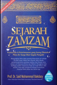 Sejarah Zamzam : Kisah dan Manfaat yang jarang diungkap dari mata air surga obat segala penyakit