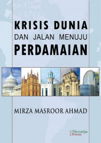 Krisis Dunia  dan Jalan Menuju  Perdamaian : Kumpulan Pidato dan Surat-surat