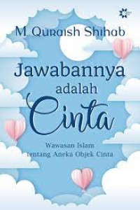 Jawabannya adalah Cinta