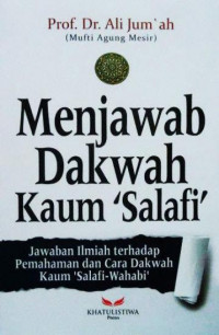 Menjawab Dakwah Kaum Salafi : jawaban ilmiah terhadap pemahaman dan cara dakwah kaum 'salafi - wahabi'