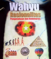 Wahyu : Rasionalitas, Pengetahuan dan Kebenaran