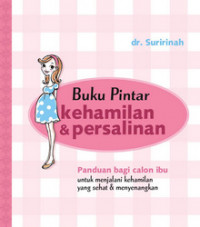 Buku pintar kehamilan dan persalinan