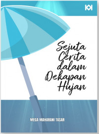 Sejuta cerita dalam dekapan hujan