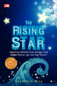 The Rising Star : Jauh dari Sensasi, Sarat Prestasi